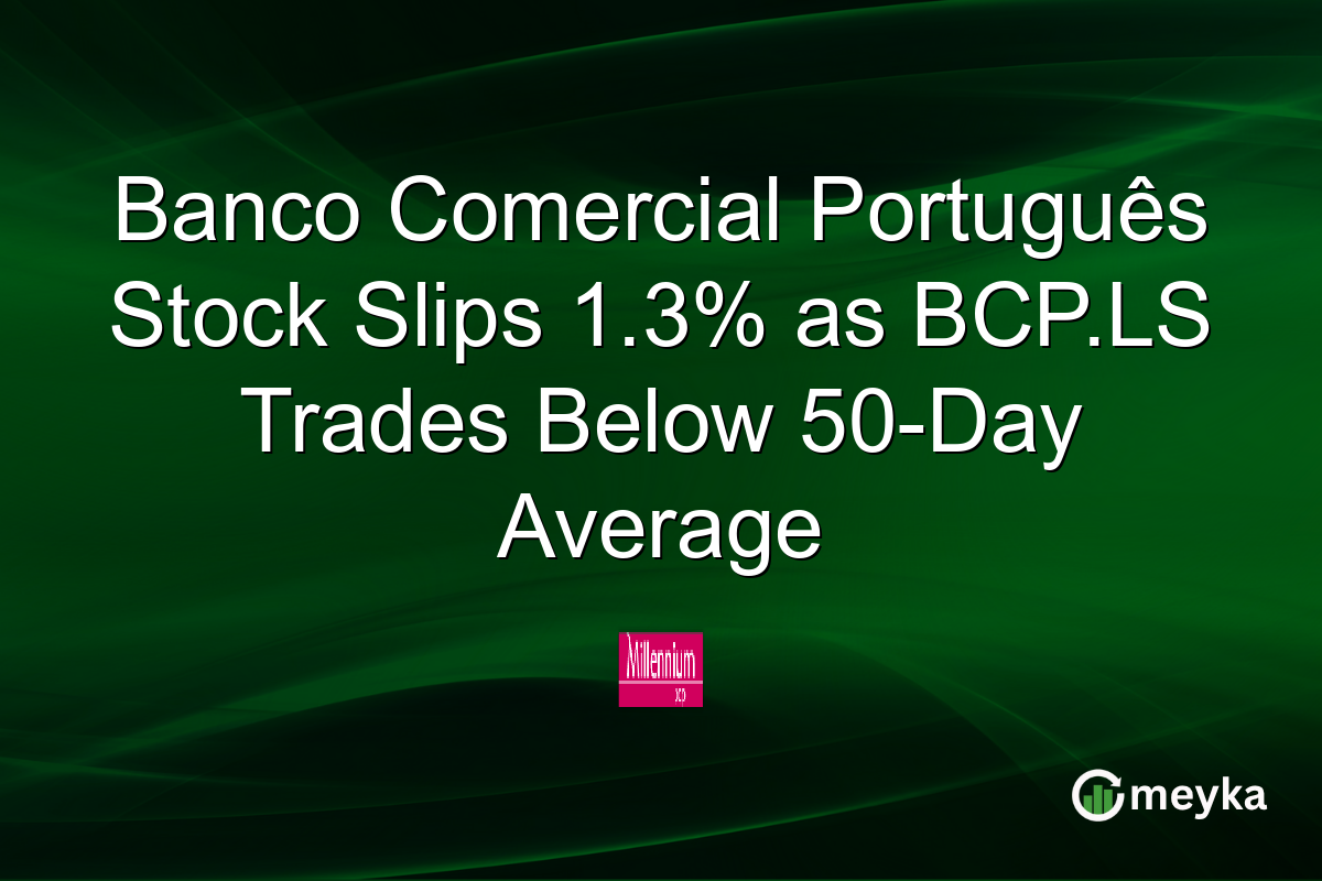 Banco Comercial Português Stock Slips 1.3% as BCP.LS Trades Below 50-Day Average