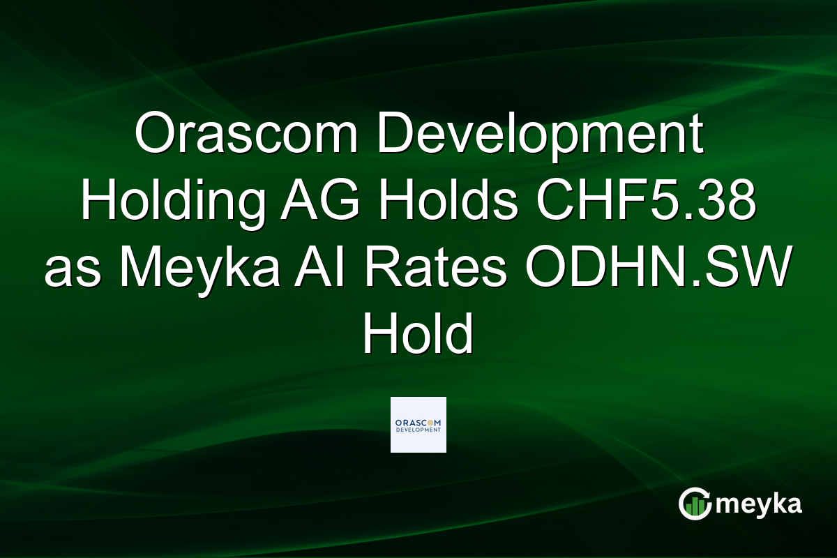 Orascom Development Holding AG Holds CHF5.38 as Meyka AI Rates ODHN.SW Hold