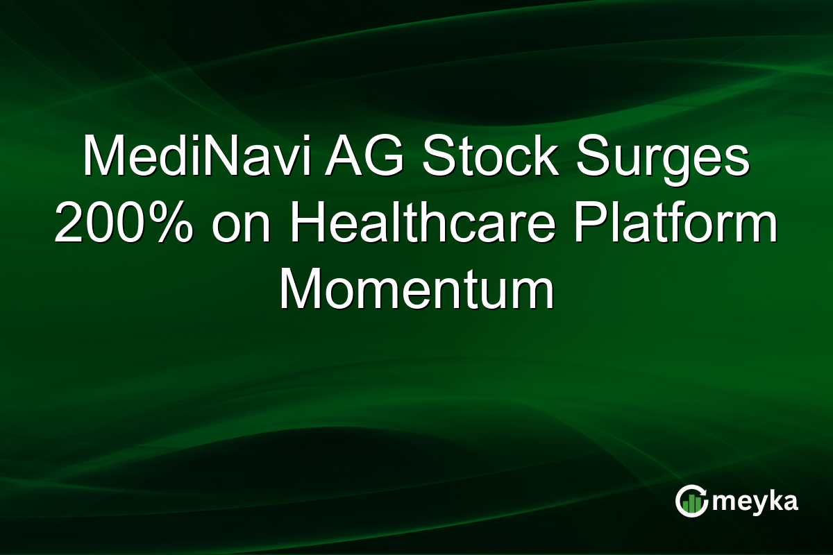 MediNavi AG Stock Surges 200% on Healthcare Platform Momentum