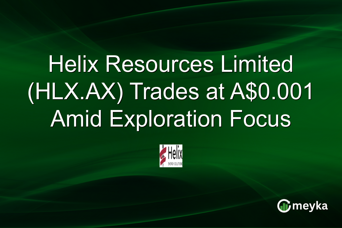 Helix Resources Limited (HLX.AX) Trades at A$0.001 Amid Exploration Focus