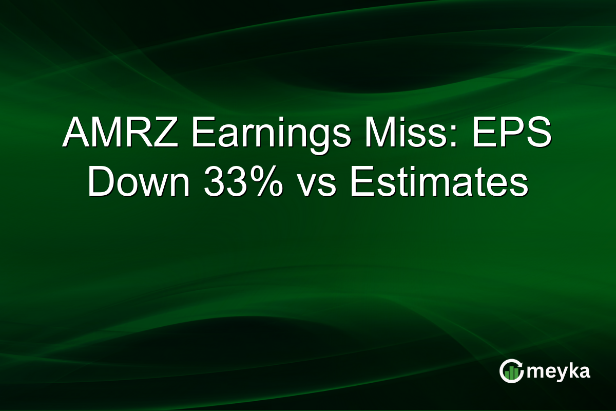 AMRZ Earnings Miss: EPS Down 33% vs Estimates