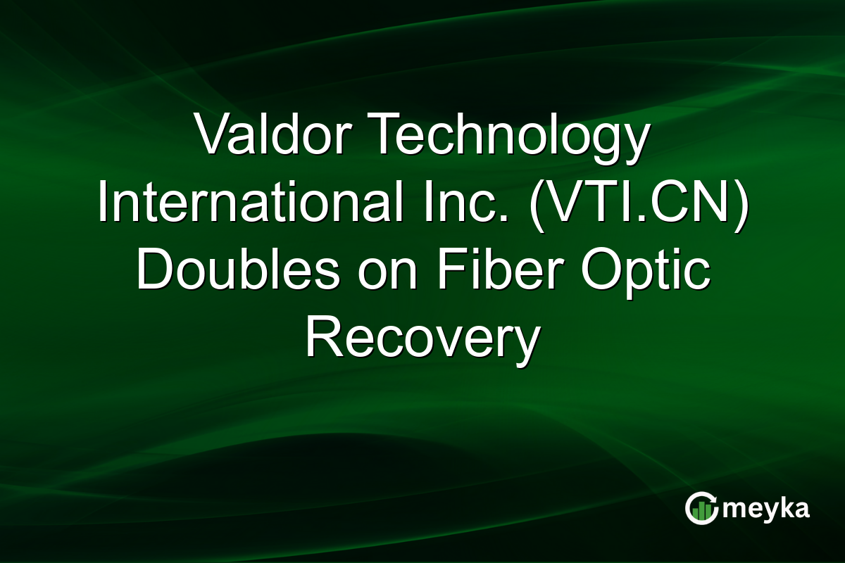 Valdor Technology International Inc. (VTI.CN) Doubles on Fiber Optic Recovery