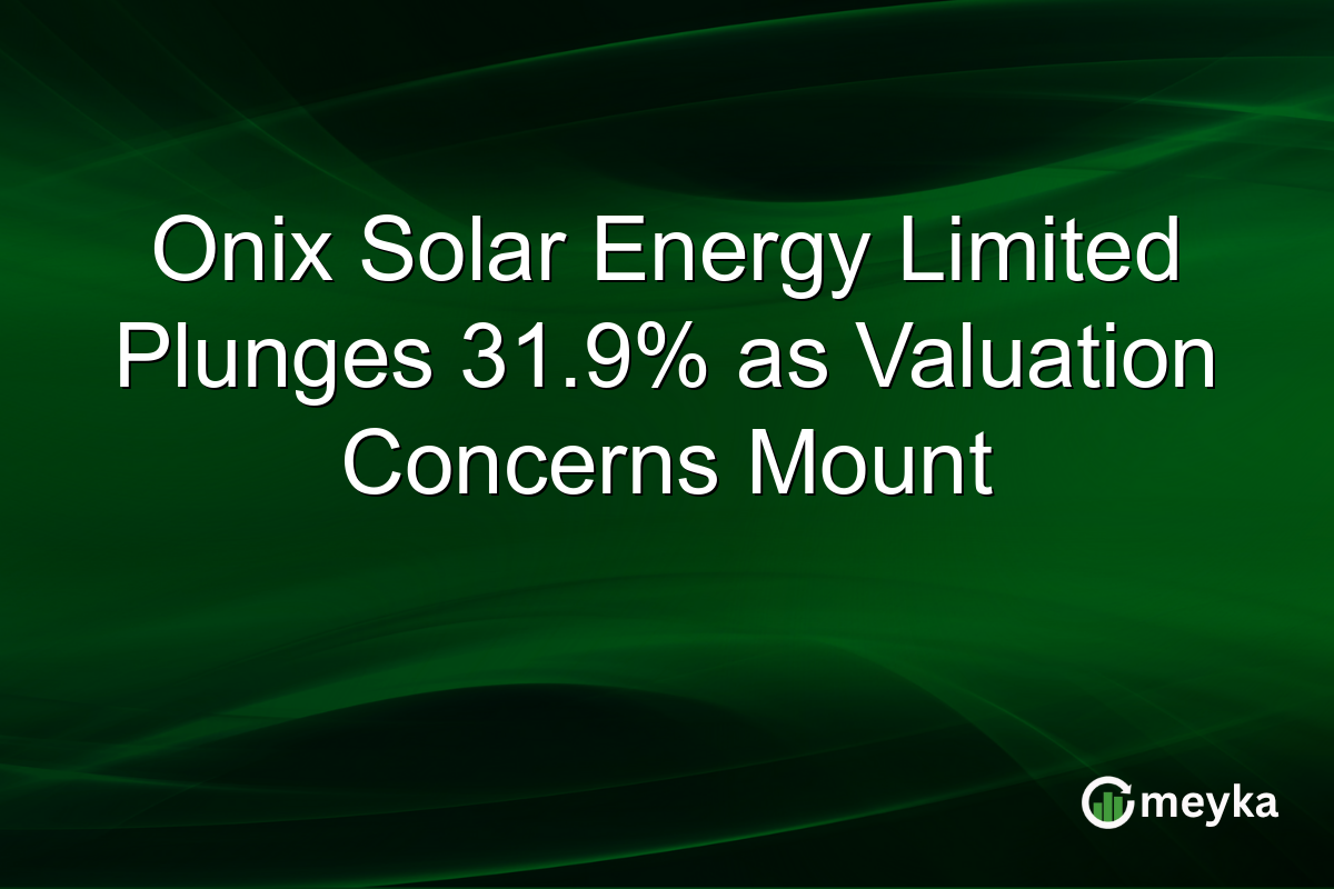 Onix Solar Energy Limited Plunges 31.9% as Valuation Concerns Mount