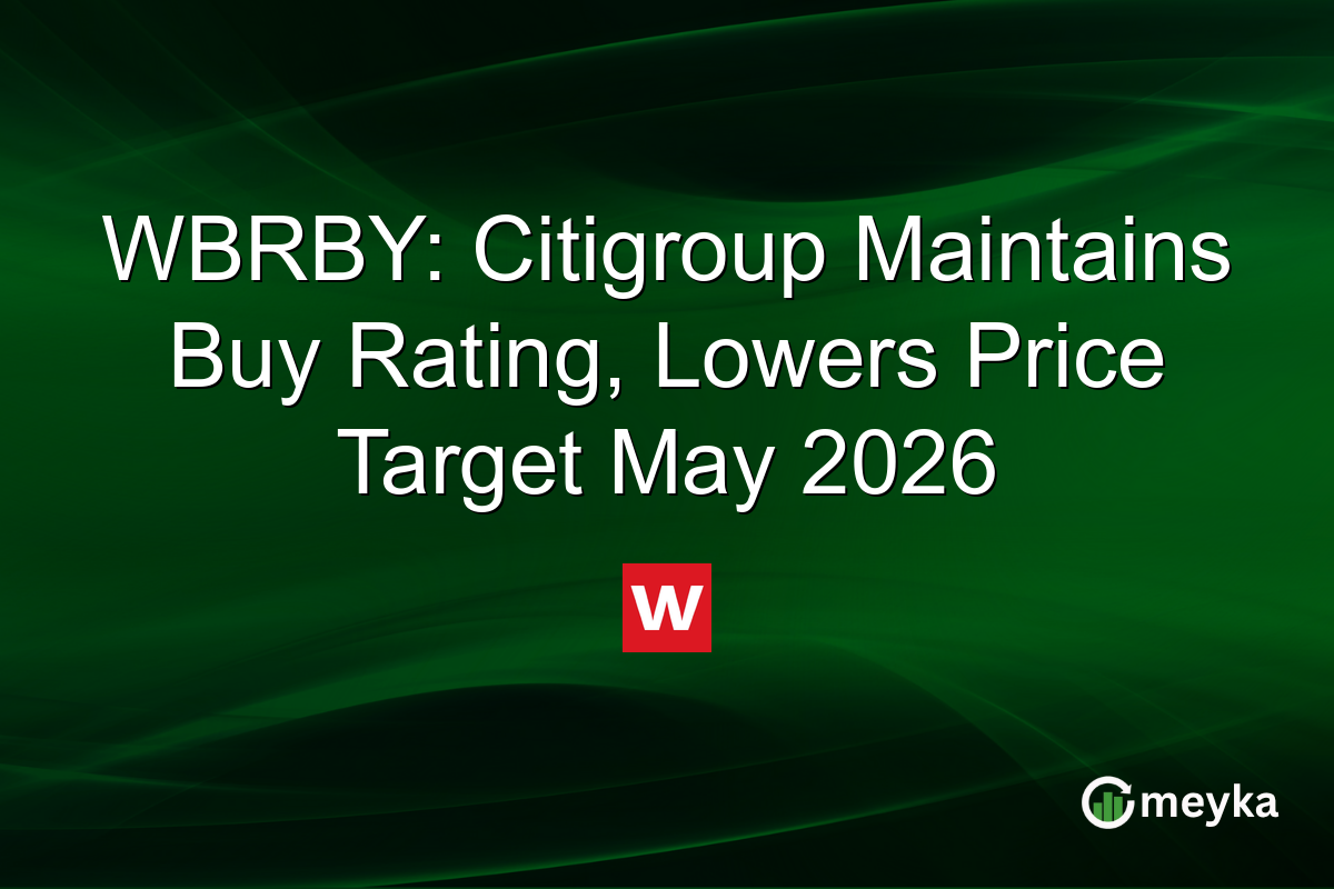 WBRBY: Citigroup Maintains Buy Rating, Lowers Price Target May 2026