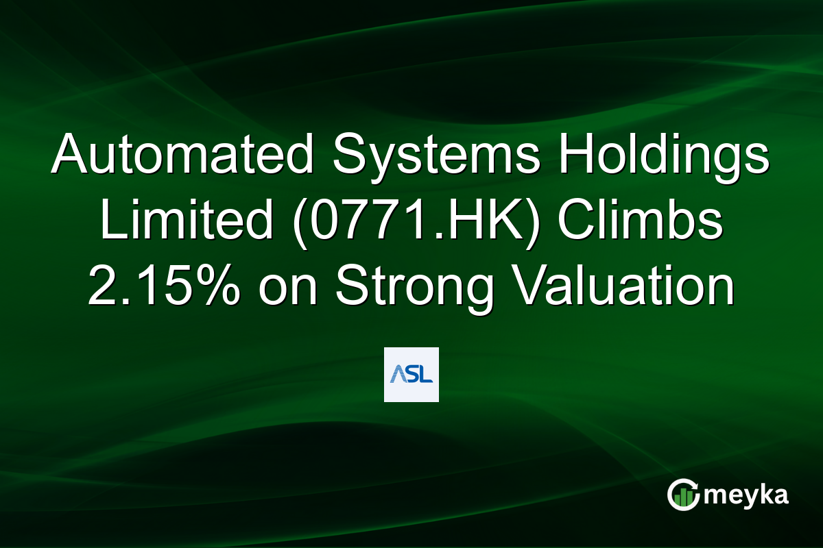 Automated Systems Holdings Limited (0771.HK) Climbs 2.15% on Strong Valuation