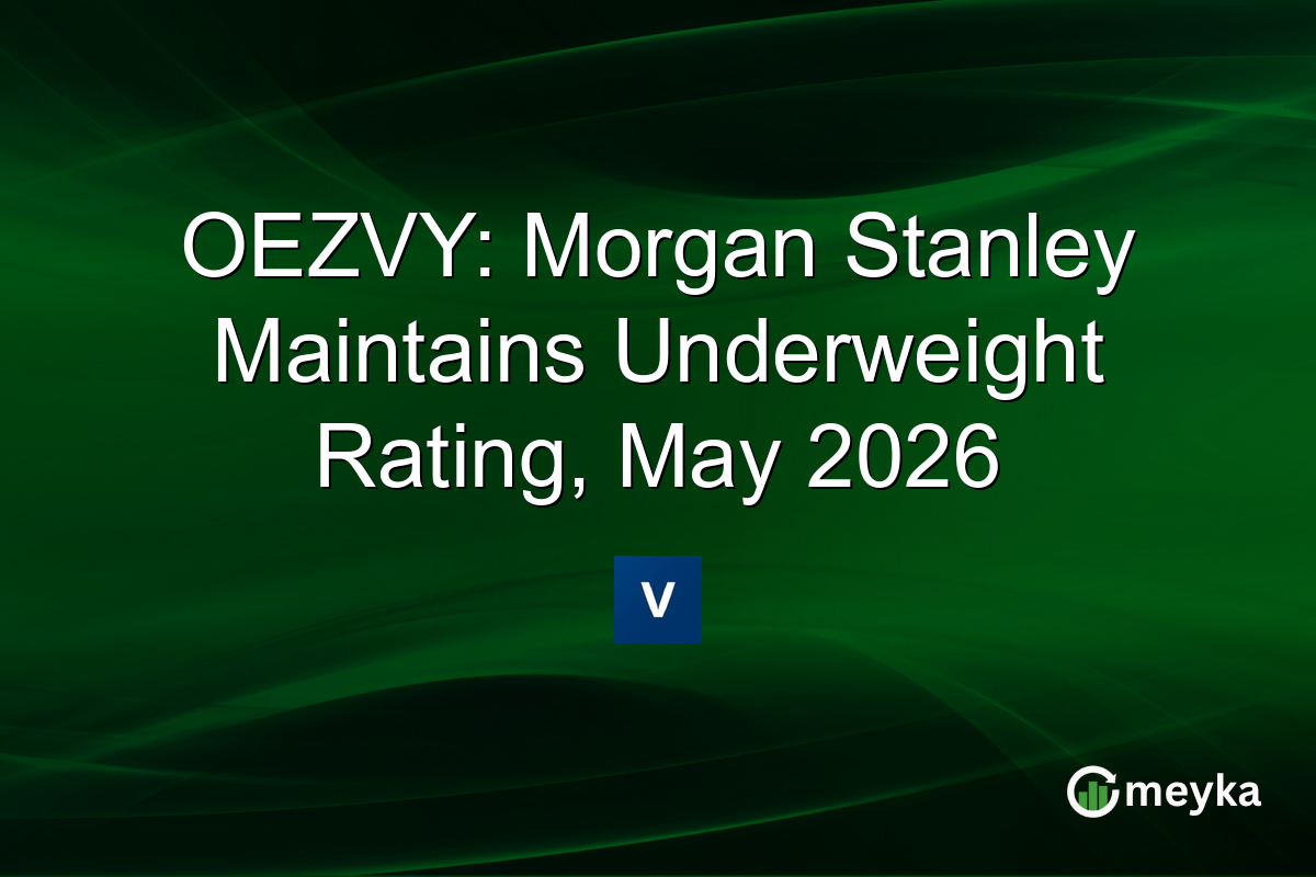 OEZVY: Morgan Stanley Maintains Underweight Rating, May 2026