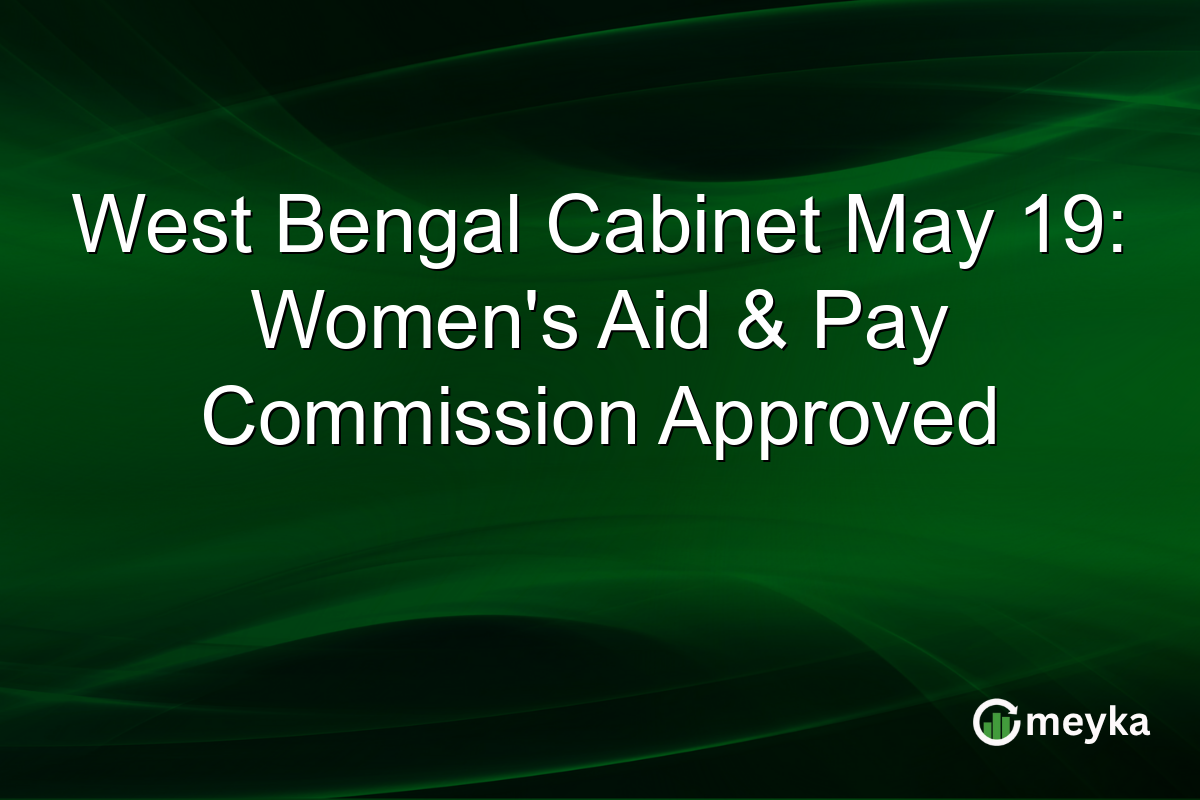 West Bengal Cabinet May 19: Women’s Aid & Pay Commission Approved