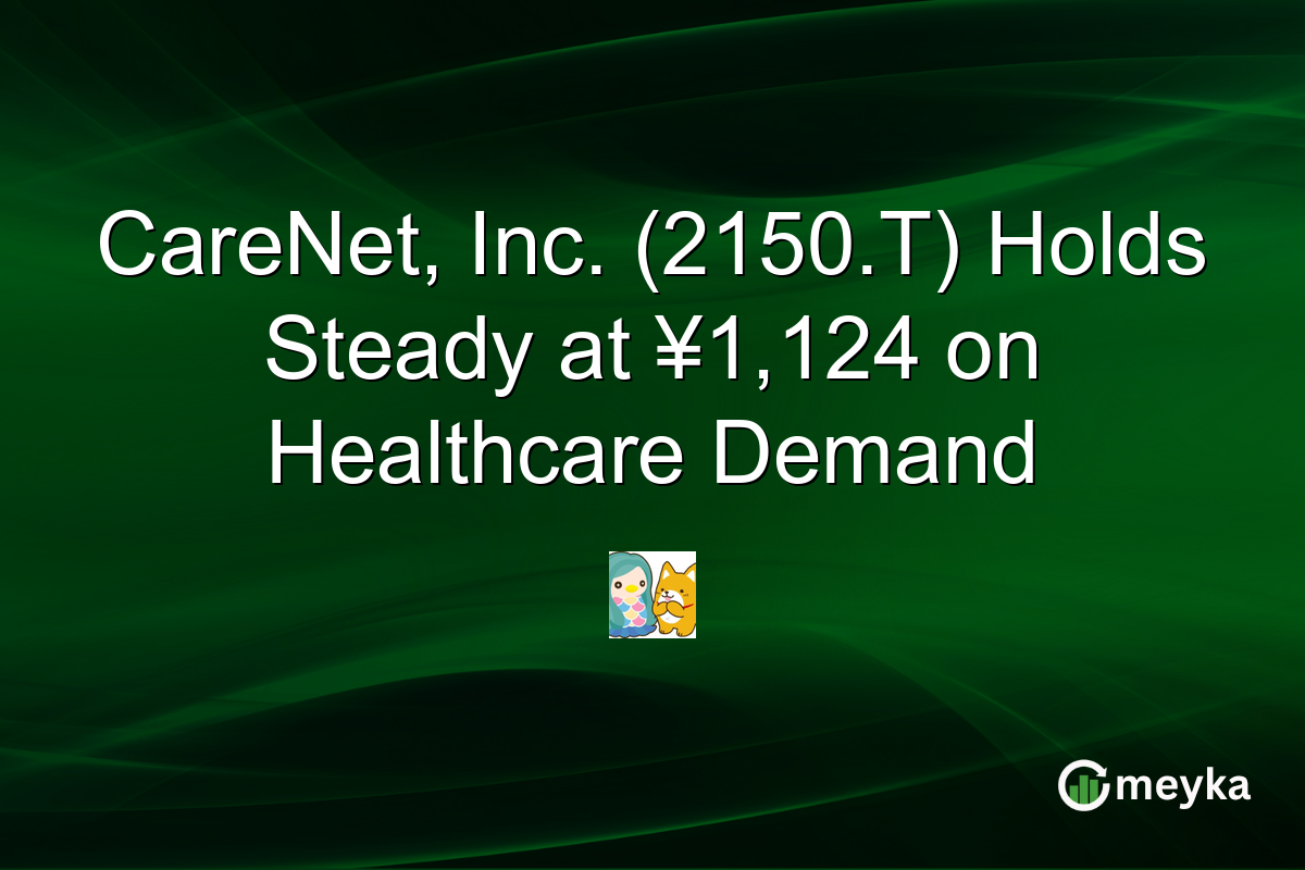 CareNet, Inc. (2150.T) Holds Steady at ¥1,124 on Healthcare Demand