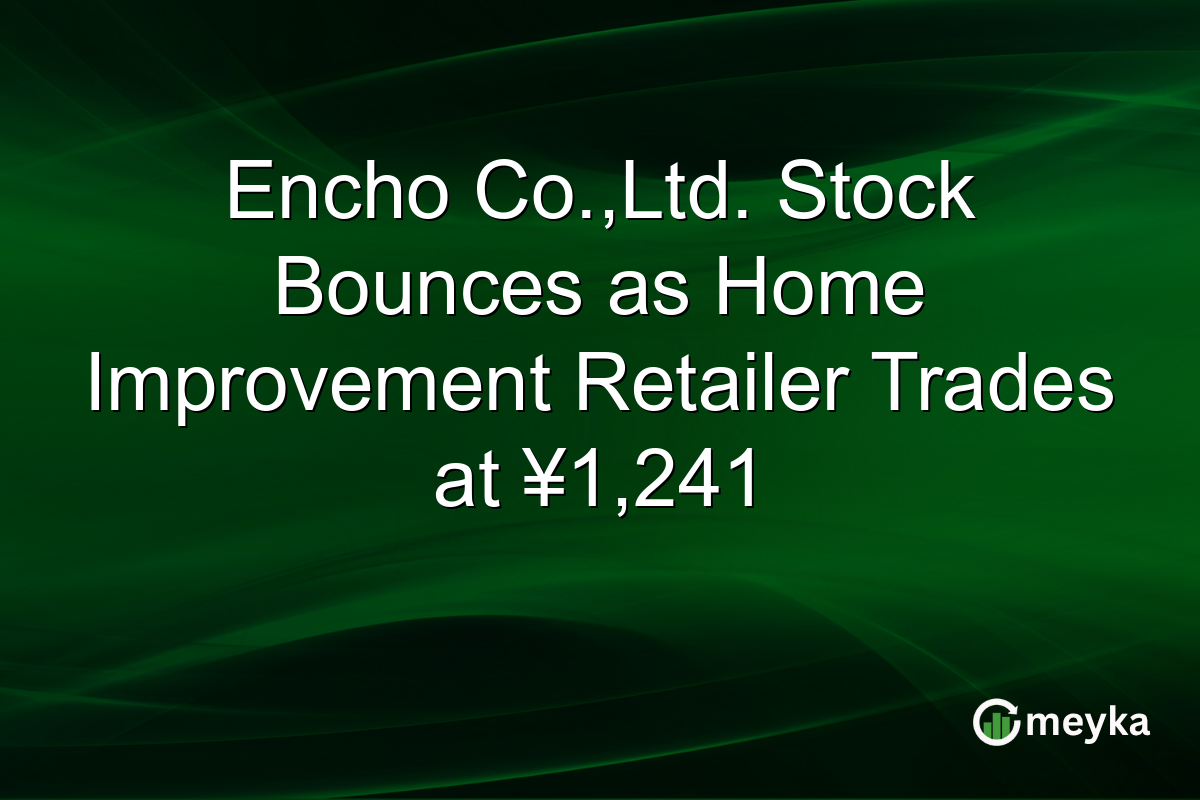 Encho Co.,Ltd. Stock Bounces as Home Improvement Retailer Trades at ¥1,241