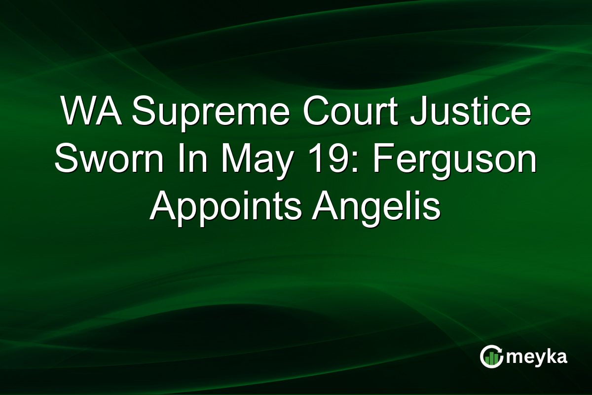 WA Supreme Court Justice Sworn In May 19: Ferguson Appoints Angelis