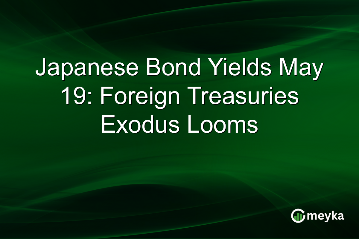 Japanese Bond Yields May 19: Foreign Treasuries Exodus Looms