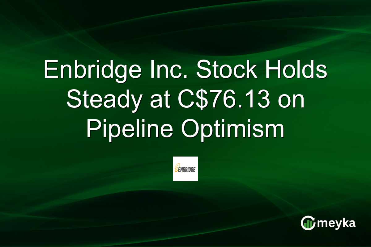 Enbridge Inc. Stock Holds Steady at C$76.13 on Pipeline Optimism