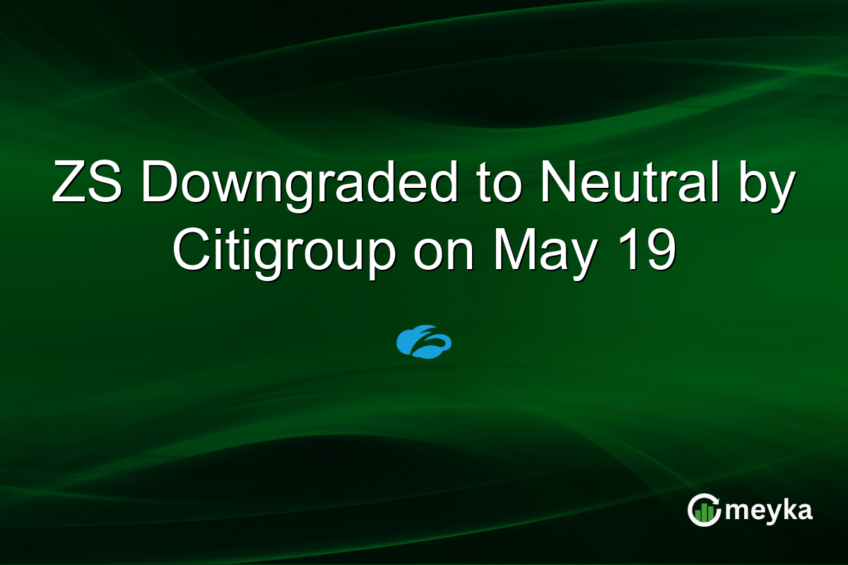 ZS Downgraded to Neutral by Citigroup on May 19