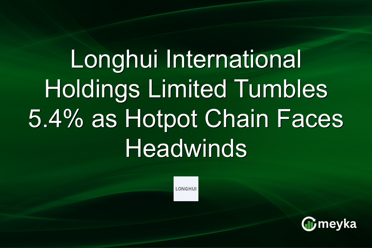 Longhui International Holdings Limited Tumbles 5.4% as Hotpot Chain Faces Headwinds