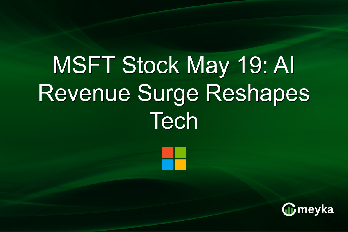 MSFT Stock May 19: AI Revenue Surge Reshapes Tech