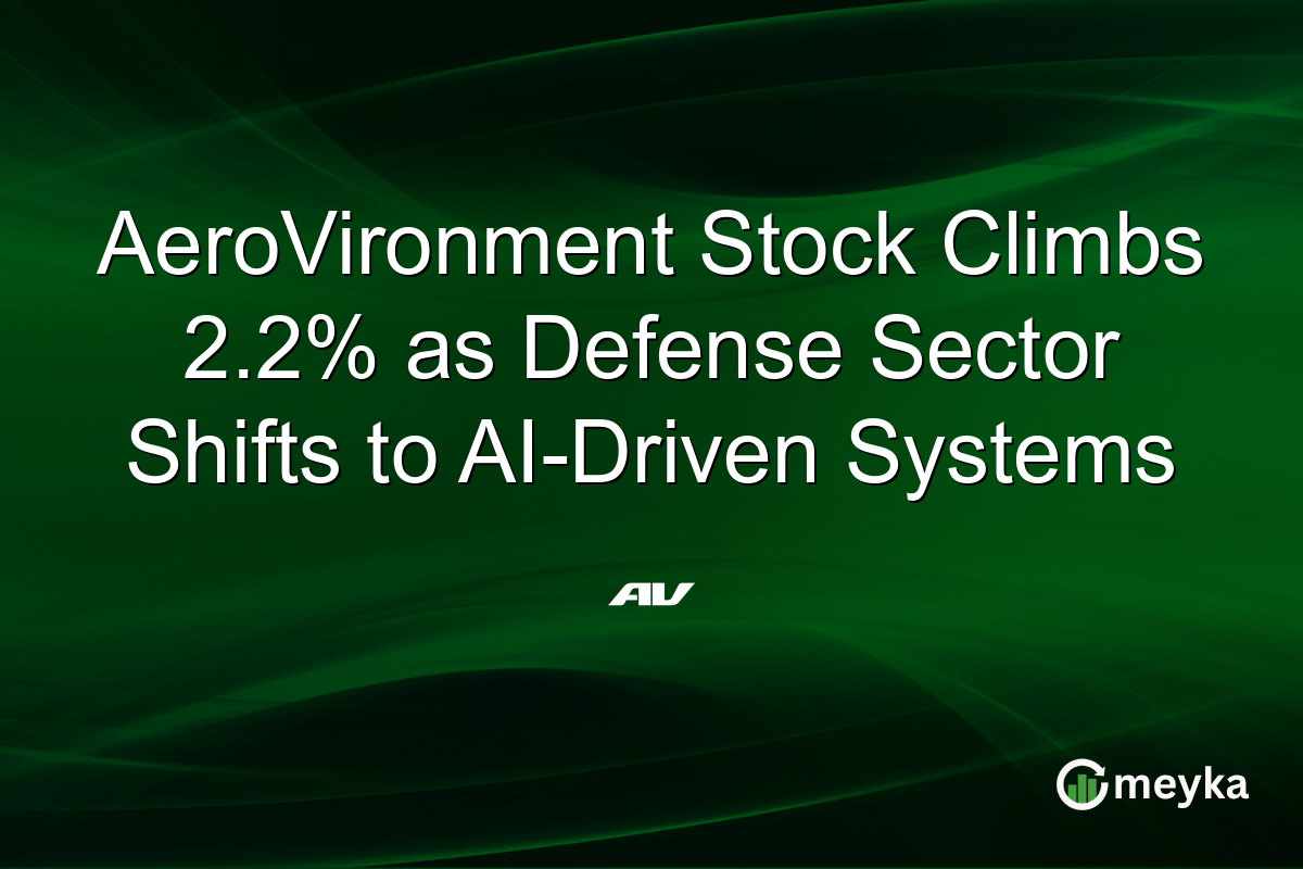 AeroVironment Stock Climbs 2.2% as Defense Sector Shifts to AI-Driven Systems