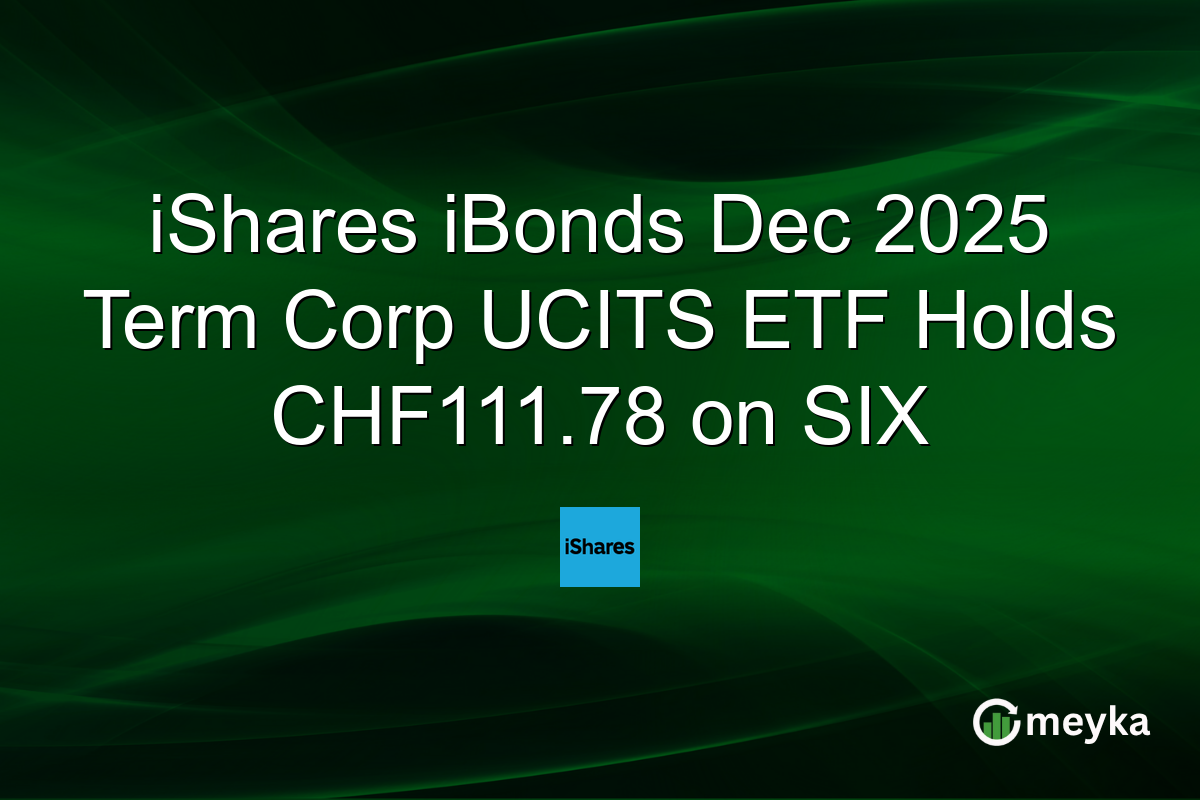 iShares iBonds Dec 2025 Term Corp UCITS ETF Holds CHF111.78 on SIX