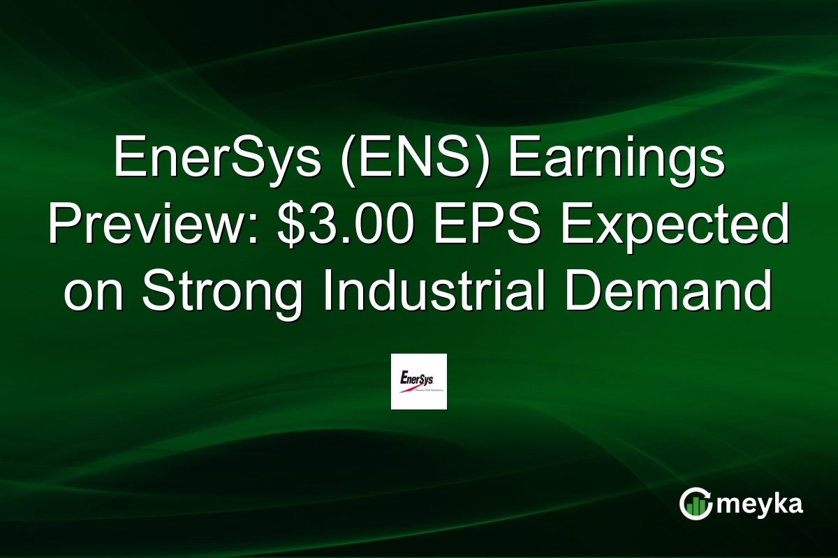 EnerSys (ENS) Earnings Preview: $3.00 EPS Expected on Strong Industrial Demand