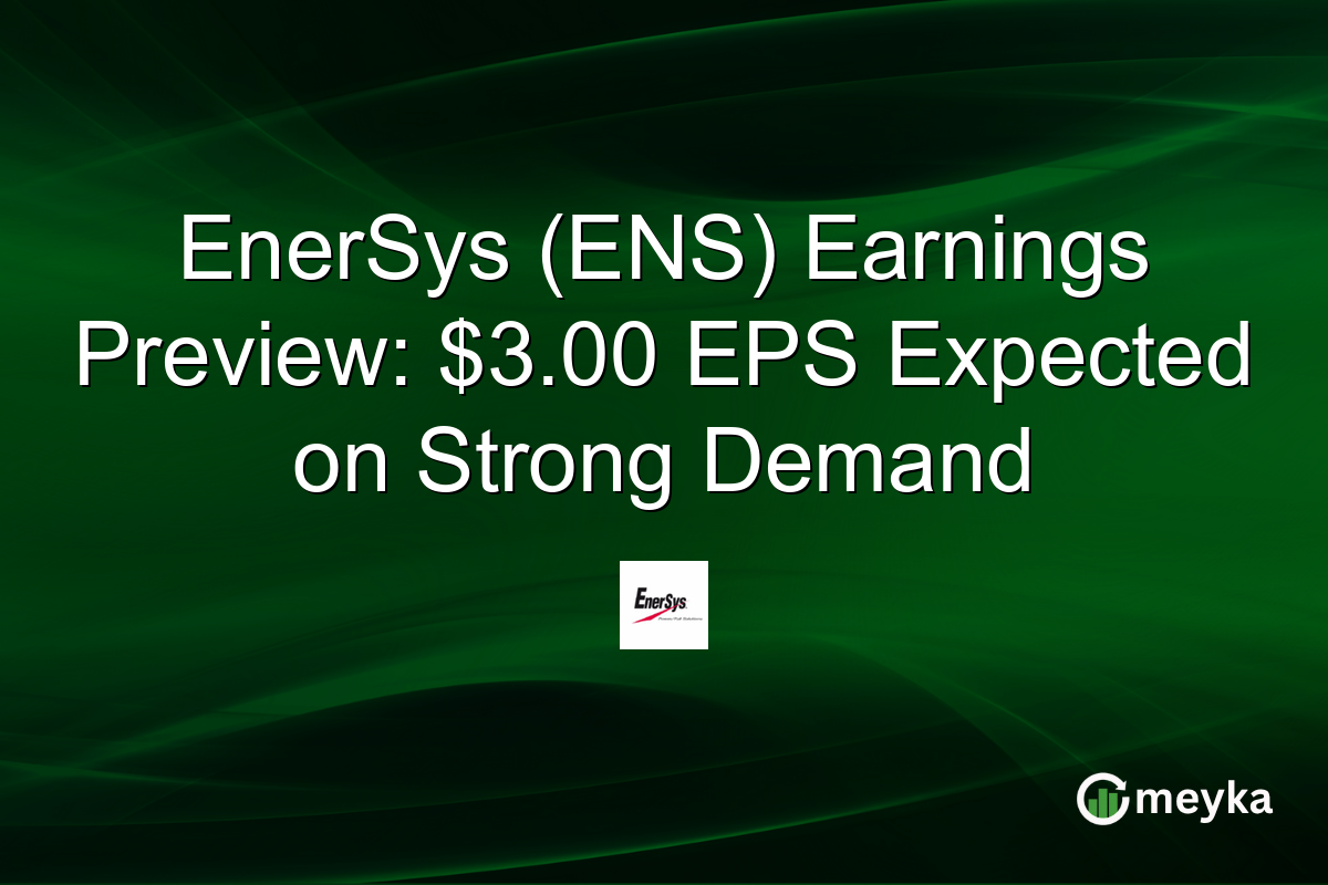 EnerSys (ENS) Earnings Preview: $3.00 EPS Expected on Strong Demand