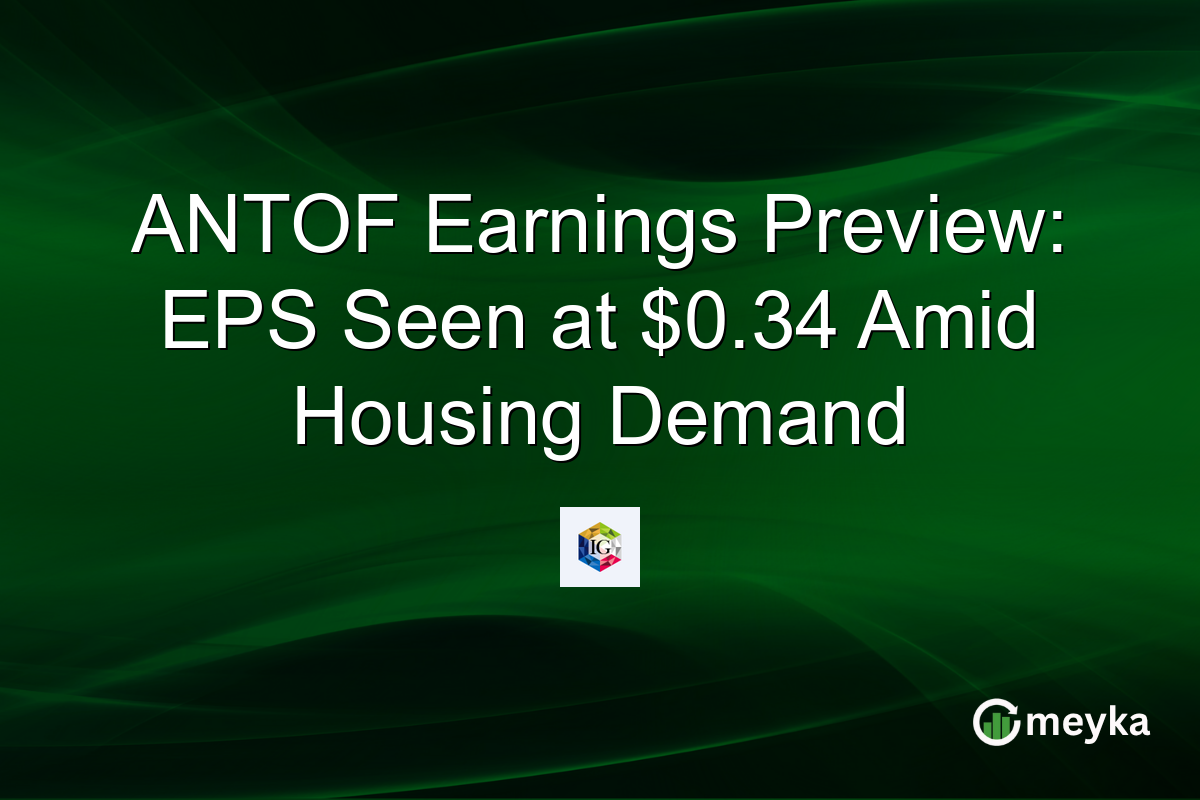 ANTOF Earnings Preview: EPS Seen at $0.34 Amid Housing Demand