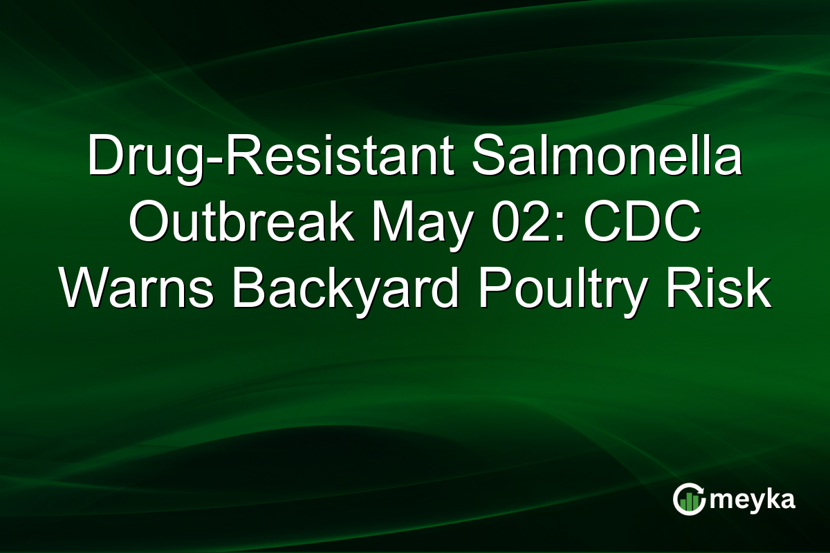 Drug-Resistant Salmonella Outbreak May 02: CDC Warns Backyard Poultry Risk