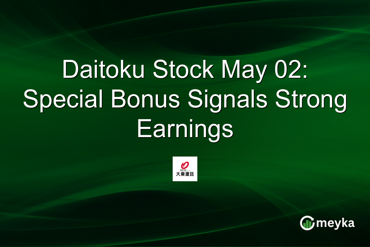 Daitoku Stock May 02: Special Bonus Signals Strong Earnings