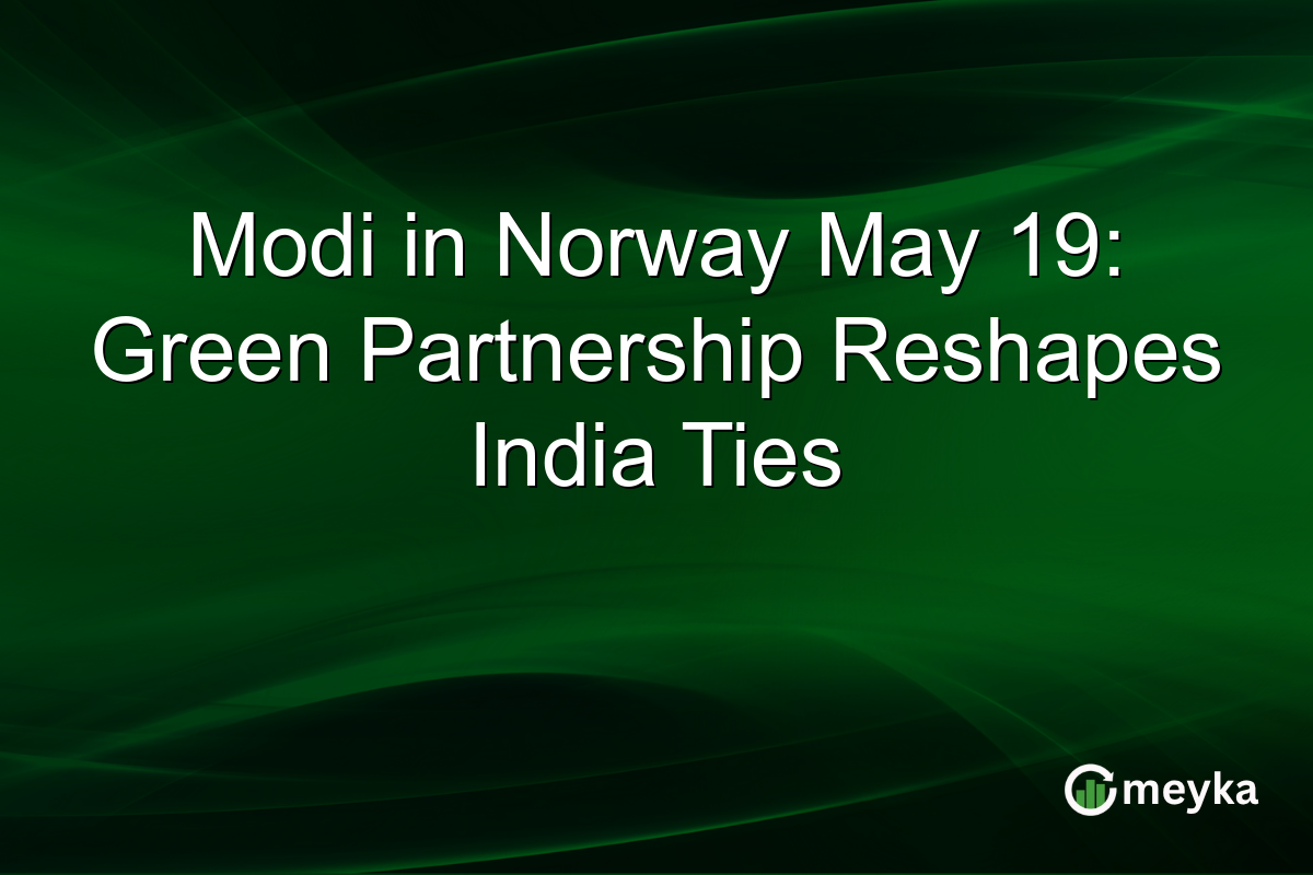 Modi in Norway May 19: Green Partnership Reshapes India Ties