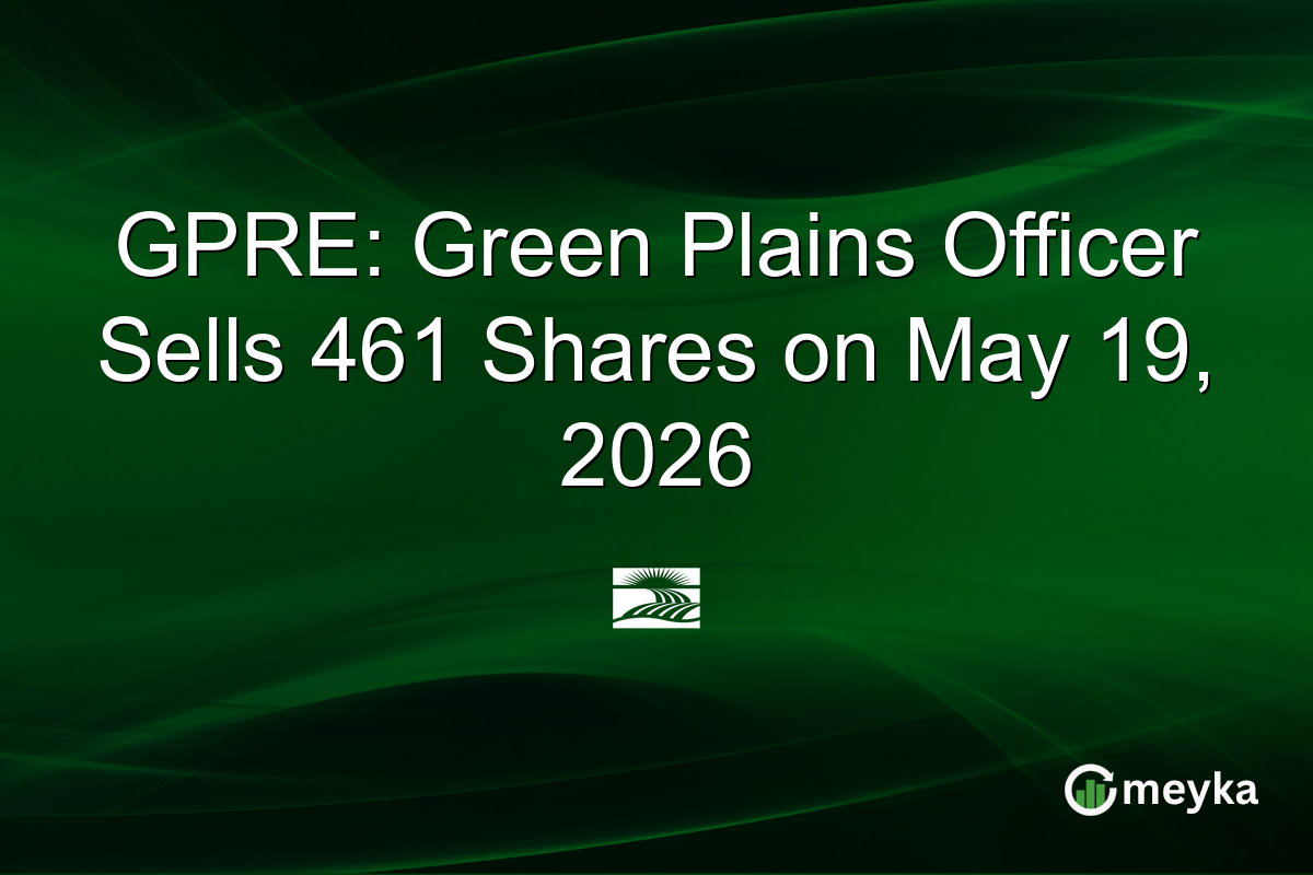 GPRE: Green Plains Officer Sells 461 Shares on May 19, 2026