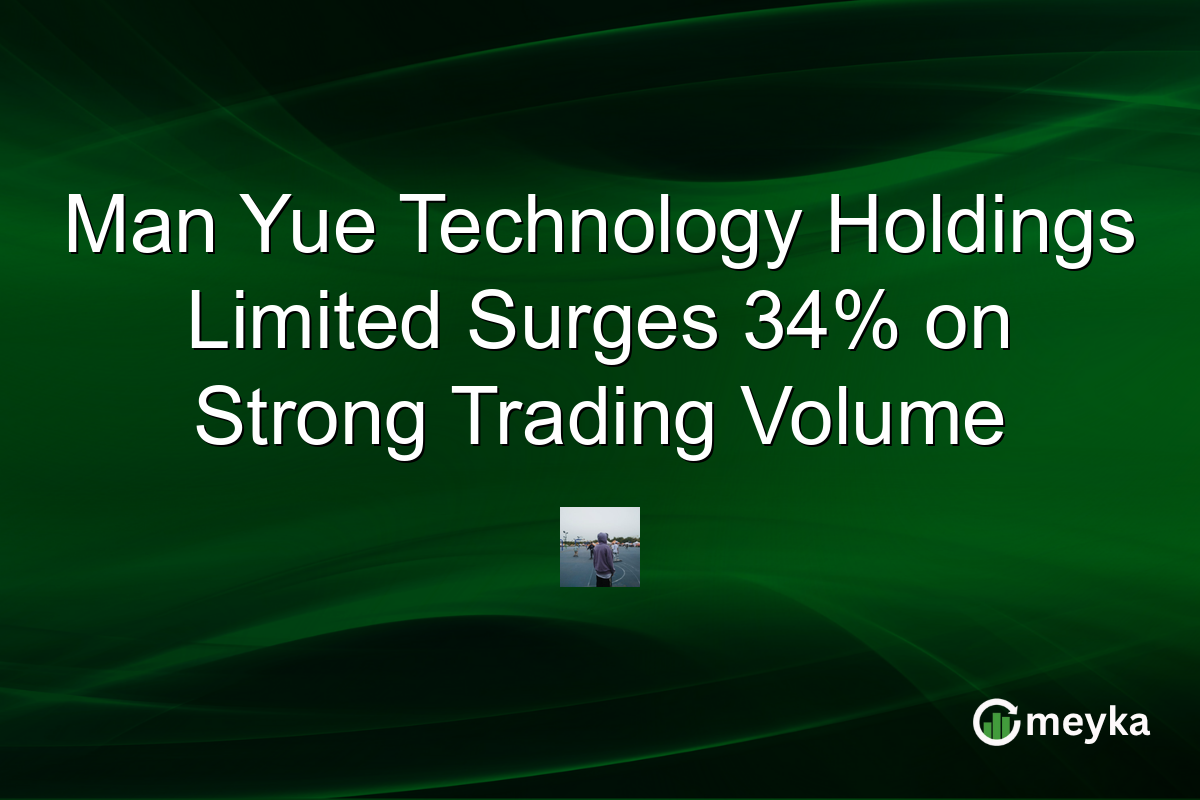 Man Yue Technology Holdings Limited Surges 34% on Strong Trading Volume