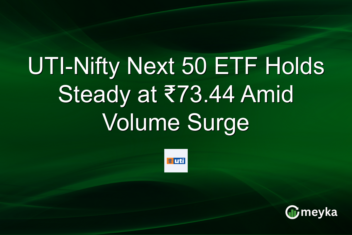 UTI-Nifty Next 50 ETF Holds Steady at ₹73.44 Amid Volume Surge