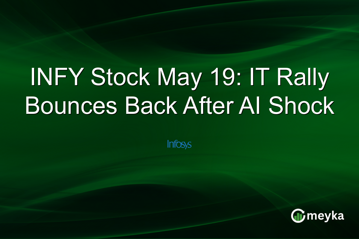 INFY Stock May 19: IT Rally Bounces Back After AI Shock