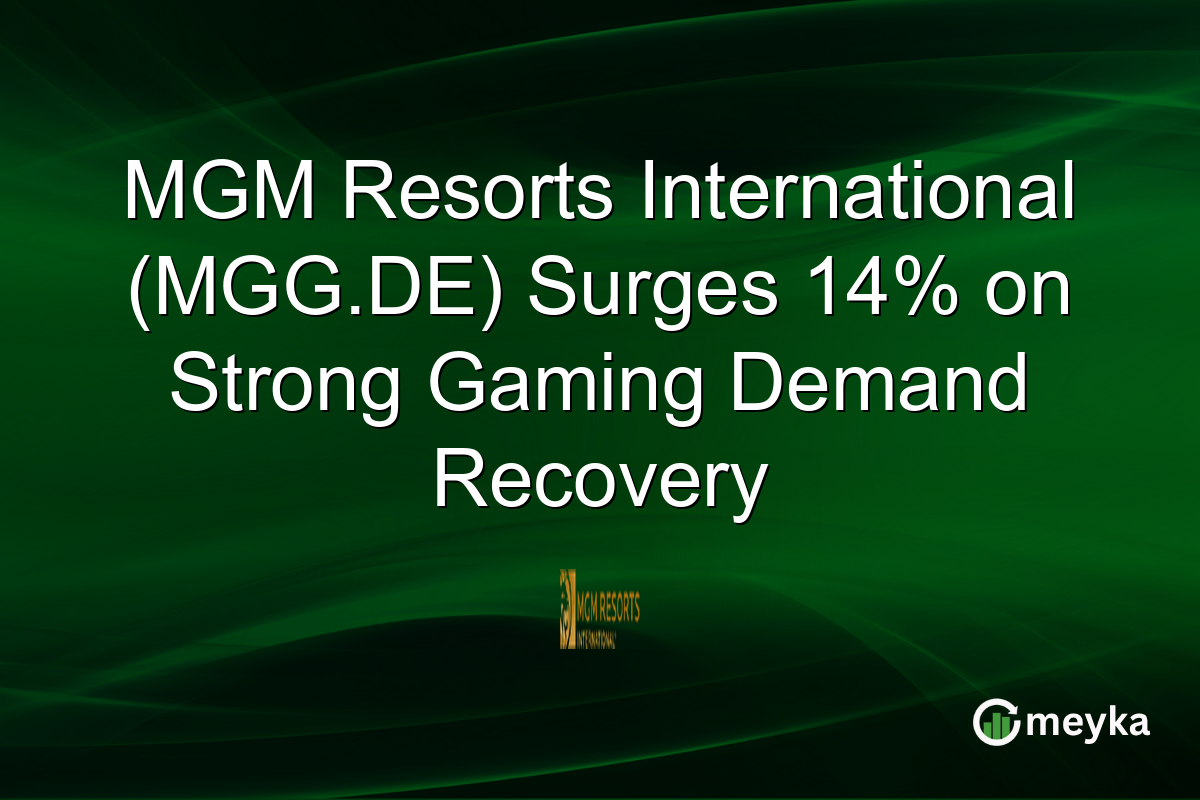 MGM Resorts International (MGG.DE) Surges 14% on Strong Gaming Demand Recovery