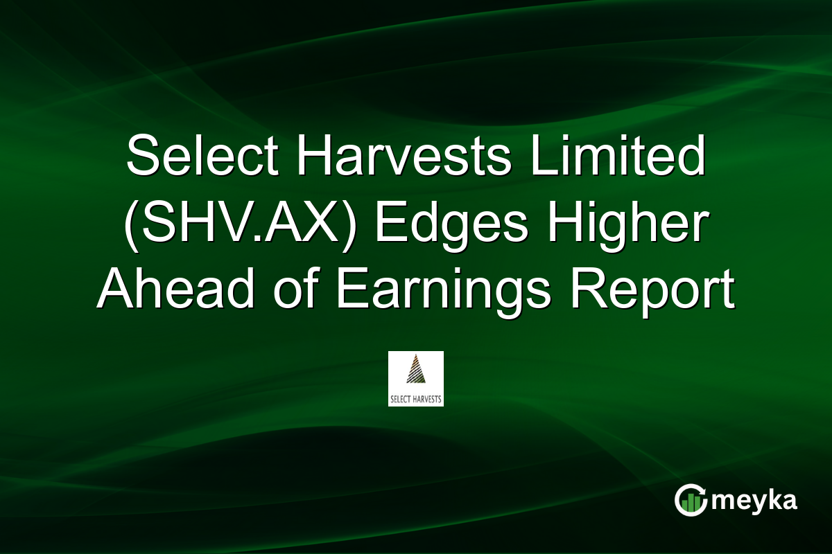 Select Harvests Limited (SHV.AX) Edges Higher Ahead of Earnings Report