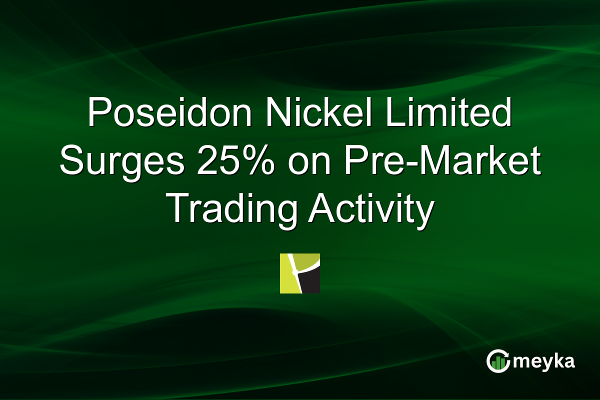 Poseidon Nickel Limited Surges 25% on Pre-Market Trading Activity