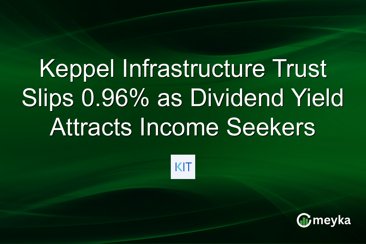 Keppel Infrastructure Trust Slips 0.96% as Dividend Yield Attracts Income Seekers