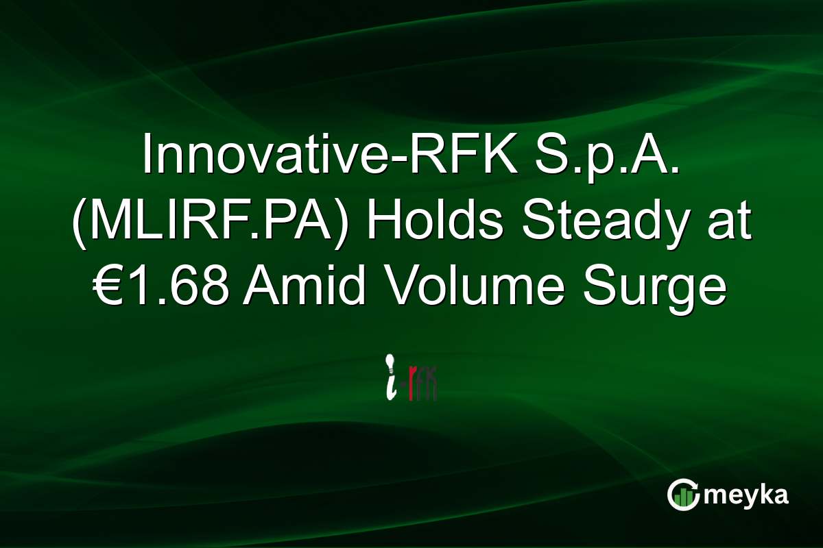 Innovative-RFK S.p.A. (MLIRF.PA) Holds Steady at €1.68 Amid Volume Surge