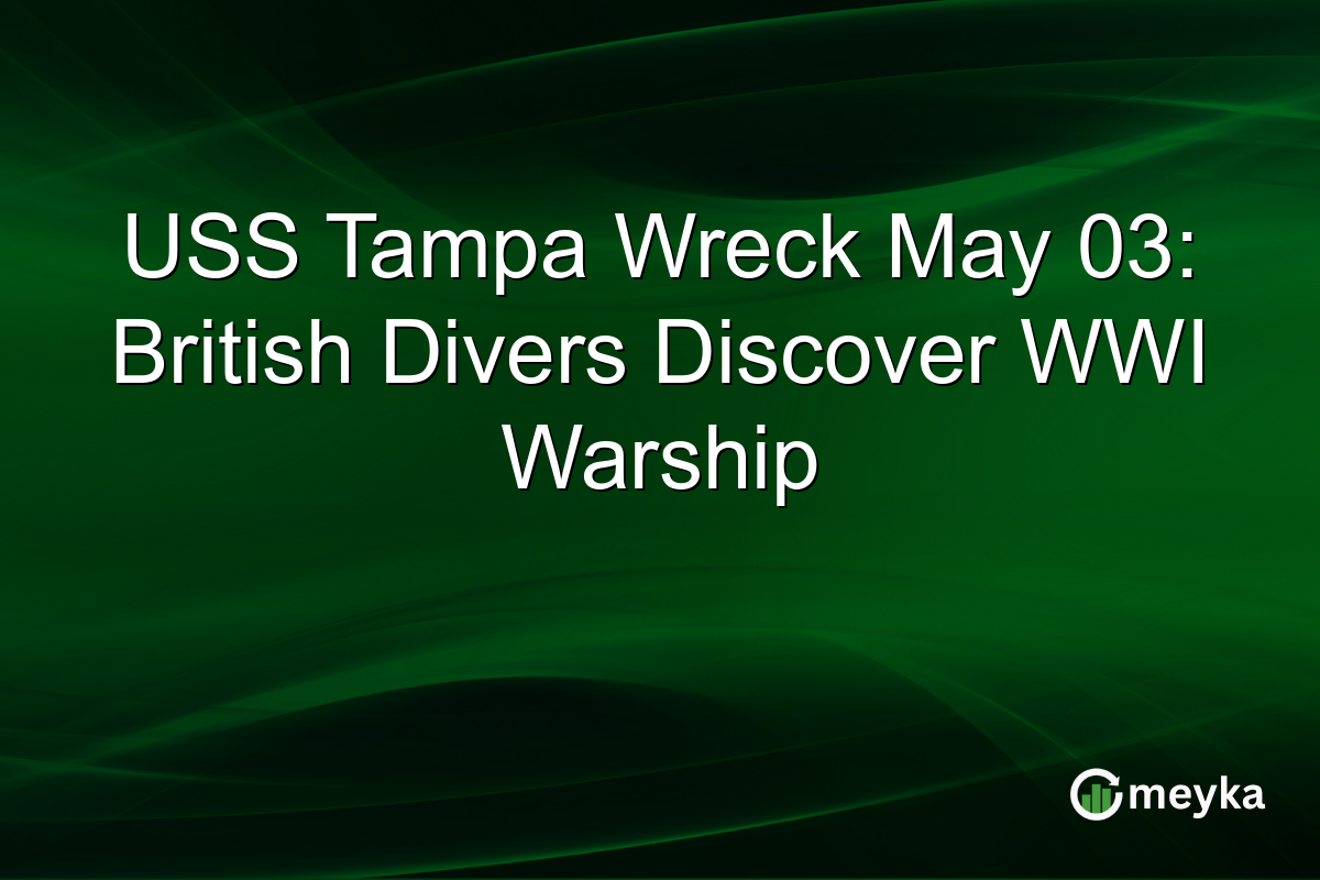 USS Tampa Wreck May 03: British Divers Discover WWI Warship