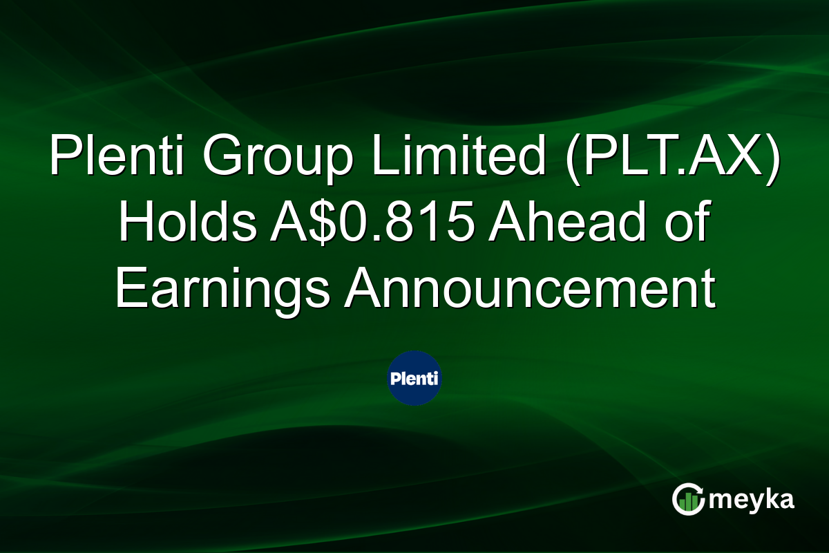 Plenti Group Limited (PLT.AX) Holds A$0.815 Ahead of Earnings Announcement