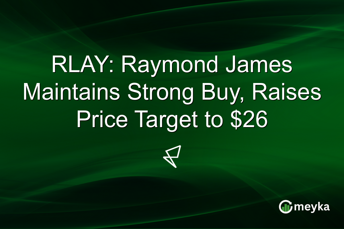 RLAY: Raymond James Maintains Strong Buy, Raises Price Target to $26