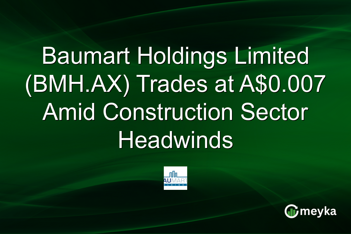 Baumart Holdings Limited (BMH.AX) Trades at A$0.007 Amid Construction Sector Headwinds