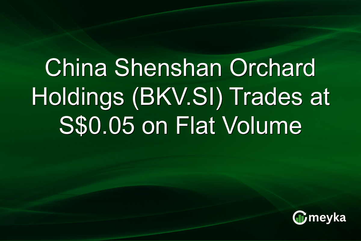 China Shenshan Orchard Holdings (BKV.SI) Trades at S$0.05 on Flat Volume