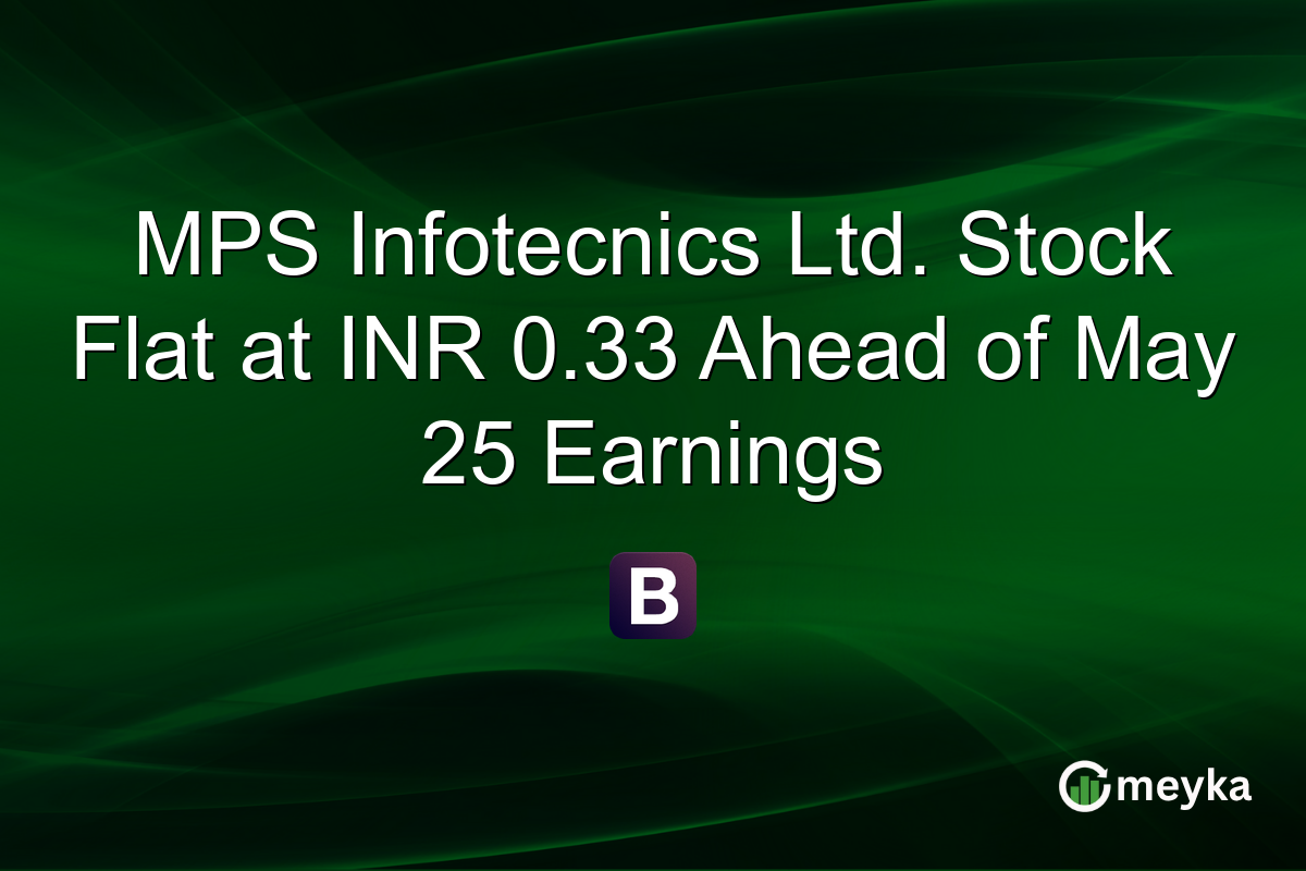 MPS Infotecnics Ltd. Stock Flat at INR 0.33 Ahead of May 25 Earnings
