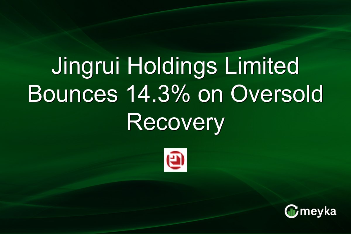 Jingrui Holdings Limited Bounces 14.3% on Oversold Recovery