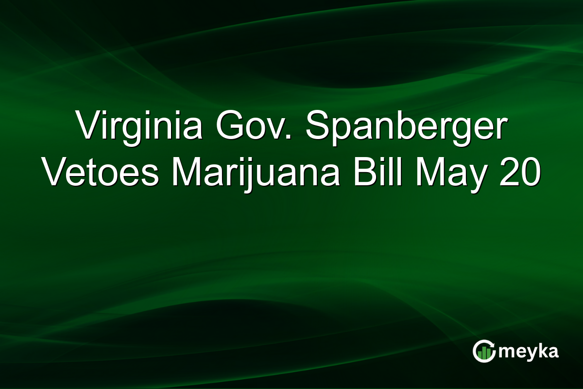 Virginia Gov. Spanberger Vetoes Marijuana Bill May 20