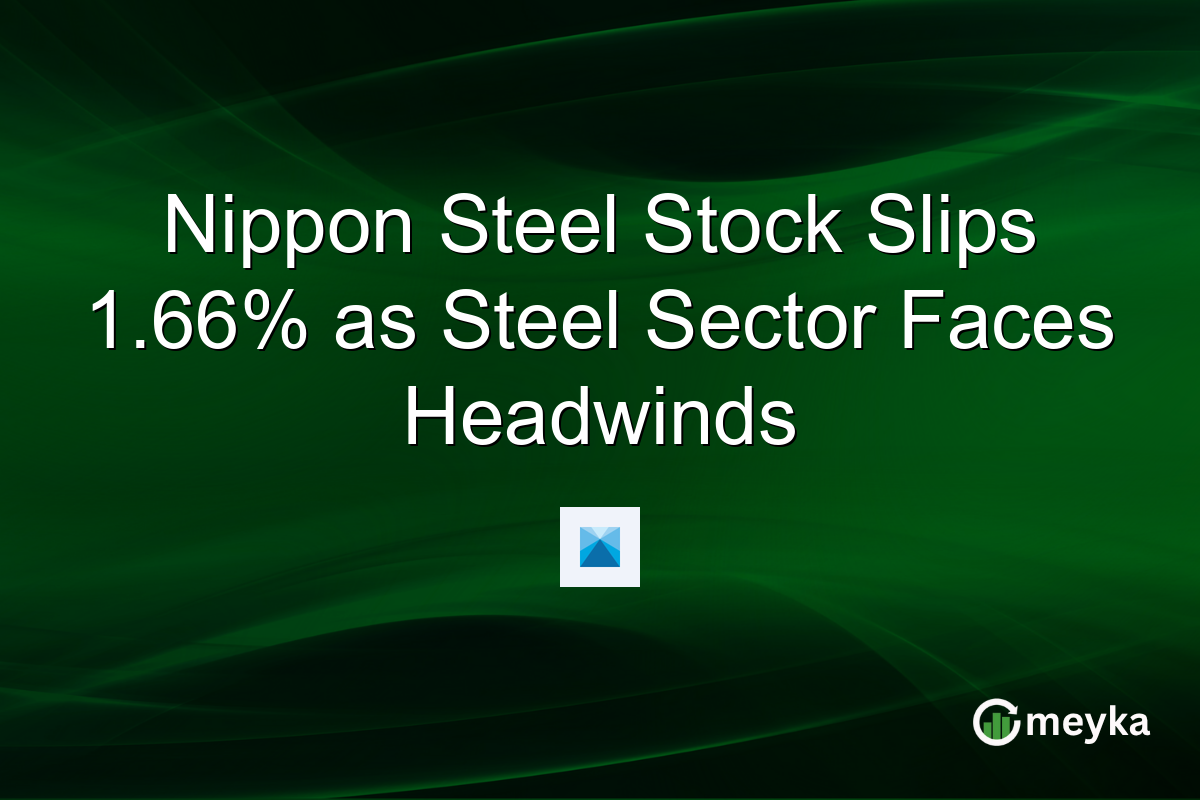 Nippon Steel Stock Slips 1.66% as Steel Sector Faces Headwinds