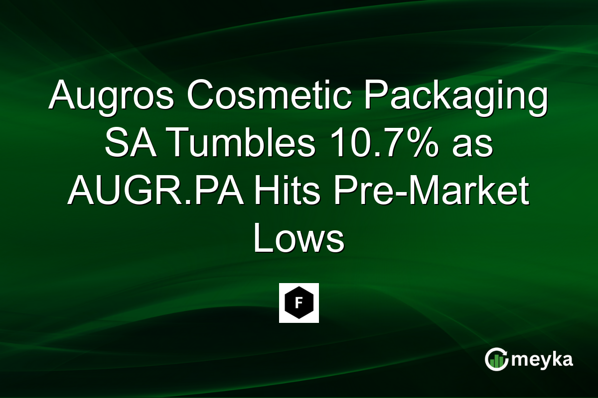 Augros Cosmetic Packaging SA Tumbles 10.7% as AUGR.PA Hits Pre-Market Lows