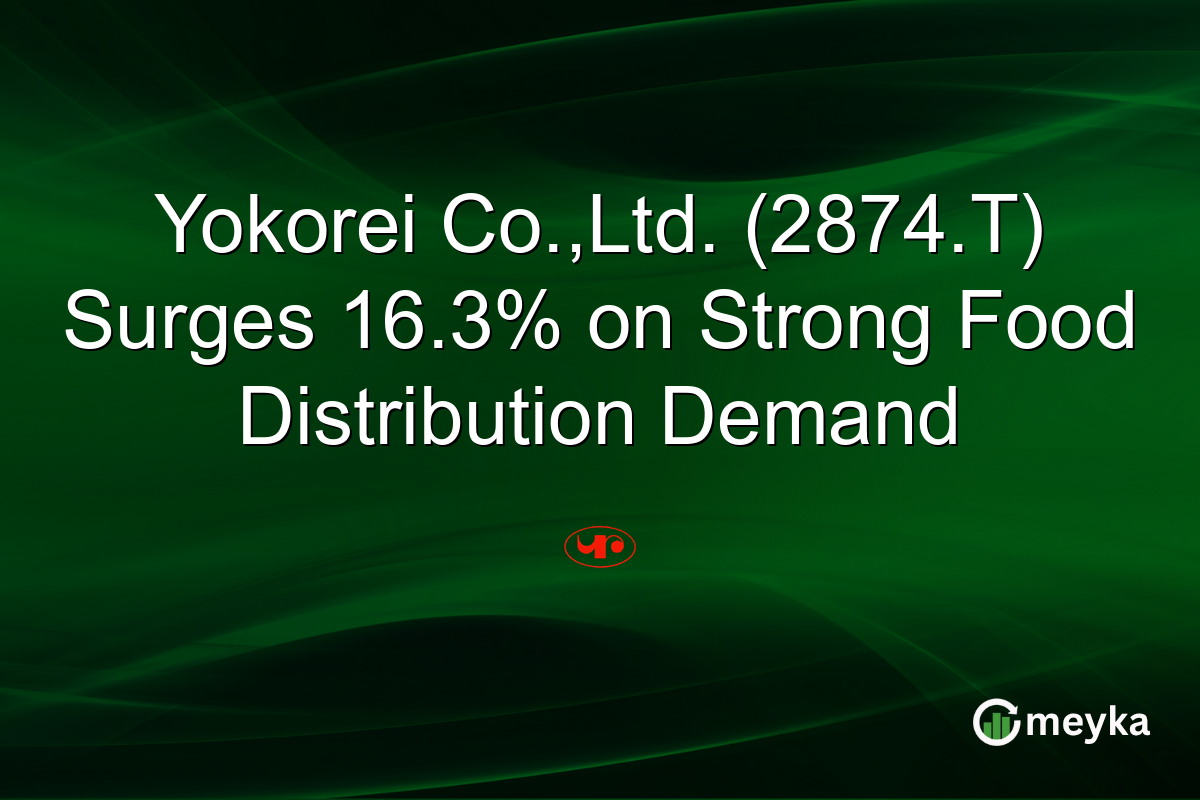 Yokorei Co.,Ltd. (2874.T) Surges 16.3% on Strong Food Distribution Demand