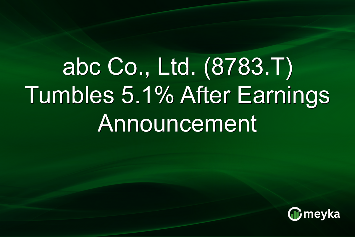 abc Co., Ltd. (8783.T) Tumbles 5.1% After Earnings Announcement