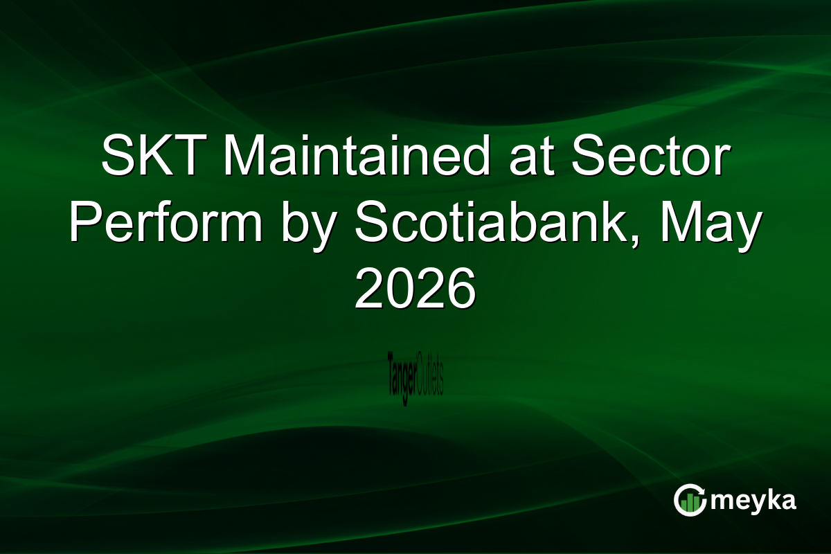 SKT Maintained at Sector Perform by Scotiabank, May 2026