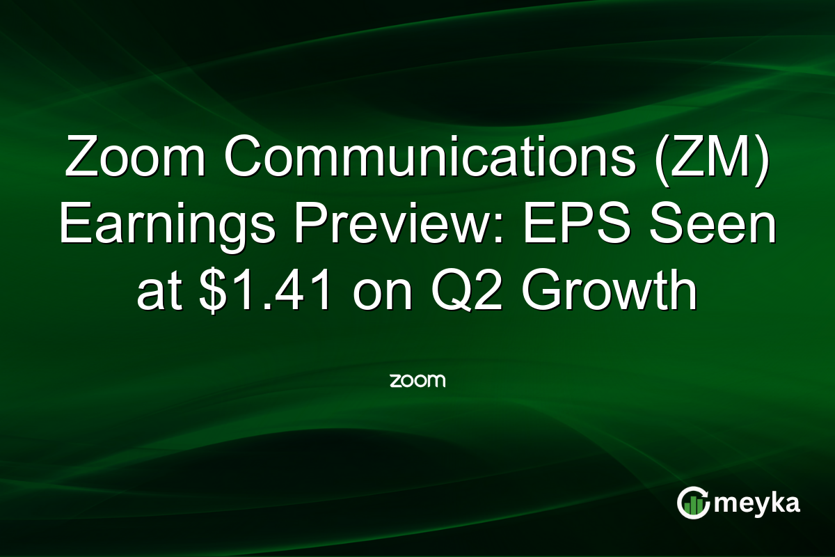 Zoom Communications (ZM) Earnings Preview: EPS Seen at $1.41 on Q2 Growth